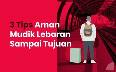 3 TIPS AMAN MUDIK LEBARAN SAMPAI TUJUAN!