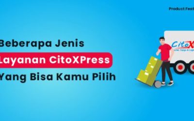 JENIS SERVICE CITOXPRESS YANG BISA KAMU COBA